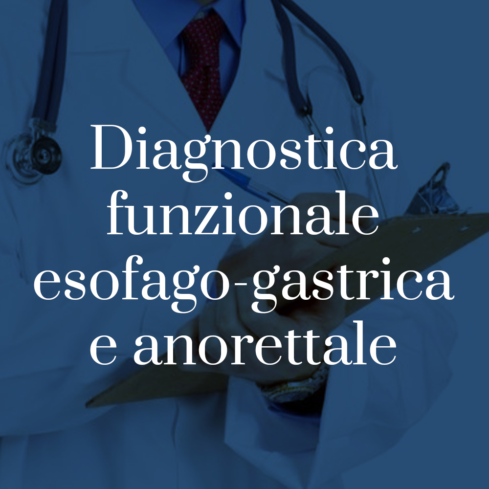 Diagnostica funzionale esofago gastrica e anorettale